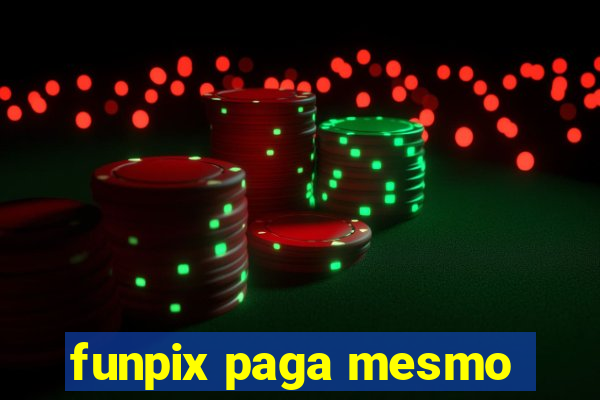 funpix paga mesmo